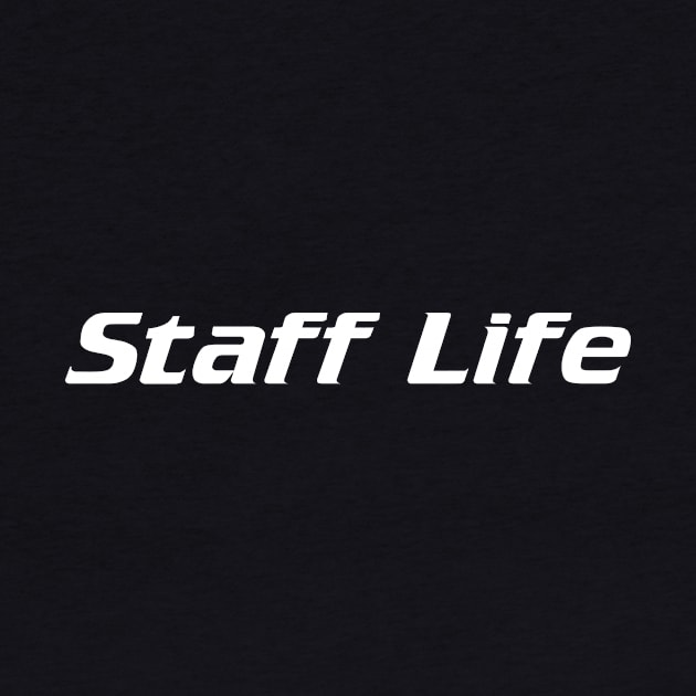 Staff Life by AnnoyingBowlerTees